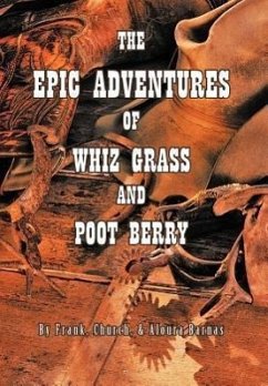 THE EPIC ADVENTURES OF WHIZ GRASS AND POOT BERRY