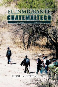 El Inmigrante Guatemalteco - Vicente, Leonel Vicente