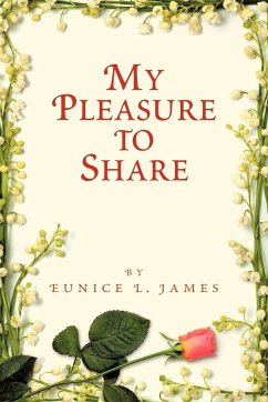 My Pleasure to Share - James, Eunice L.