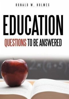 Education Questions to Be Answered - Holmes, Ronald W.