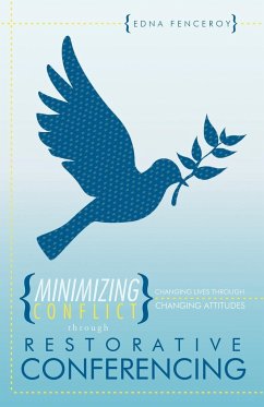 Minimizing Conflict Through Restorative Conferencing - Fenceroy, Edna