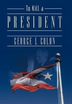 To Kill a President - Colon, George L.