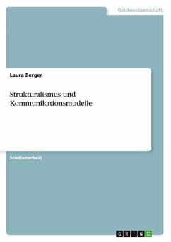 Strukturalismus und Kommunikationsmodelle Strukturalismus und Kommunikationsmodelle