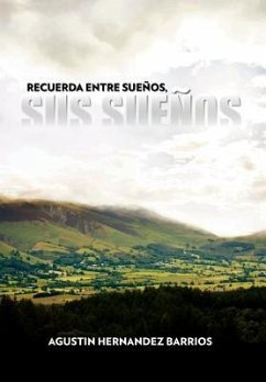 Recuerda Entre Suenos, Sus Suenos - Barrios, Agustin Hernandez