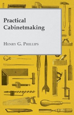 Practical Cabinetmaking - Phillips, Henry G.
