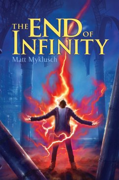 The End of Infinity - Myklusch, Matt