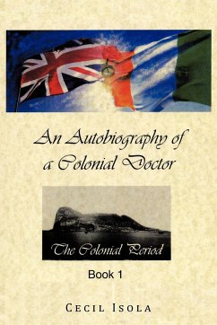 An Autobiography of a Colonial Doctor - Isola, Cecil