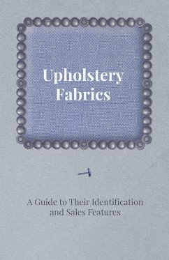 Upholstery Fabrics - A Guide to their Identification and Sales Features - Anon