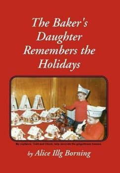 The Baker's Daughter Remembers the Holidays - Borning, Alice Illg