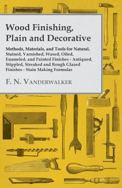 Wood Finishing, Plain and Decorative - Vanderwalker, F. N.