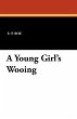 A Young Girl's Wooing - Bild 1
