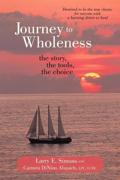 Journey to Wholeness - Simons, Larry E.; Alspach Lpc LCDC, Carmen Dinino