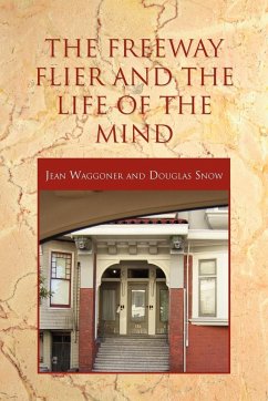 The Freeway Flier and the Life of the Mind - Waggoner, Jean; Snow, Douglas