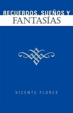 Recuerdos, Suenos y Fantas as - Flores, Vicente