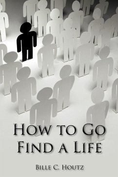 How to Go Find a Life