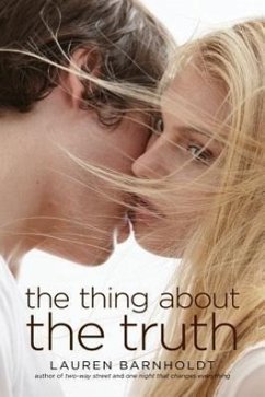 The Thing about the Truth - Barnholdt, Lauren