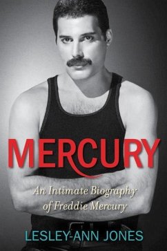 Mercury: An Intimate Biography of Freddie Mercury - Jones, Lesley-Ann