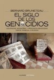 El siglo de los genocidios : violencias, masacres y procesos genocidas desde Armenia a Ruanda