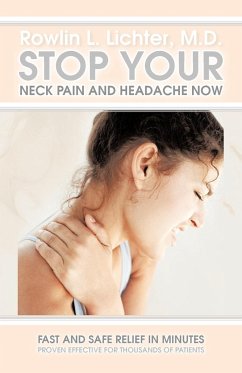 Stop Your Neck Pain and Headache Now - Lichter M. D., Rowlin L.