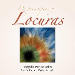 De principios y locuras - Fotografía, Patricio Molina; Poesía, Patricia Ortiz Herrejón