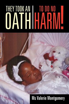 They Took an Oath to Do No Harm! - Montgomery, Valerie