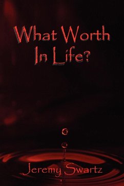 What Worth in Life? - Swartz, Jeremy