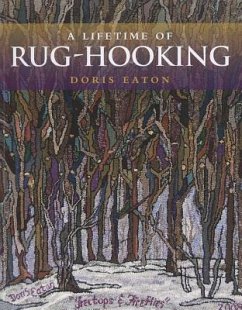 Lifetime of Rug Hooking - Eaton, Doris