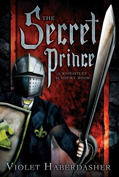 The Secret Prince: A Knightley Academy Book - Haberdasher, Violet