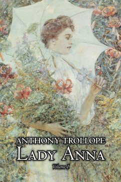 Lady Anna, Vol. I of II by Anthony Trollope, Fiction, Literary - Trollope, Anthony