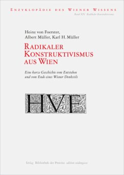 Radikaler Konstruktivismus aus Wien - Foerster, Heinz von;Müller, Albert;Müller, Karl H.