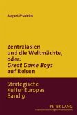 Zentralasien und die Weltmächte, oder: "Game Boys" auf Reisen