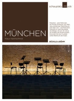 Schauplatz Musik: München - Kalchschmid, Klaus