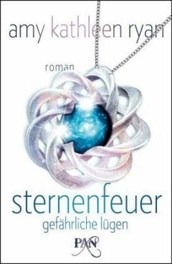 Gefährliche Lügen / Sternenfeuer Bd.1 - Ryan, Amy Kathleen