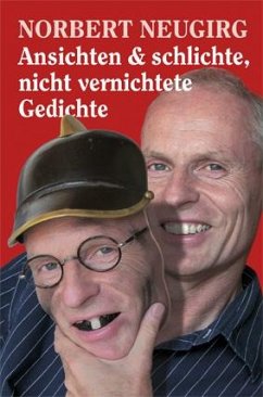 Ansichten & schlichte, nicht vernichtete Gedichte - Neugirg, Norbert