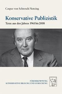 Konservative Publizistik - Schrenck-Notzing, Caspar von