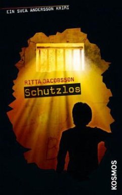 Schutzlos / Svea Andersson Bd.4 - Jacobsson, Ritta