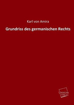 Grundriss des germanischen Rechts - Amira, Karl von