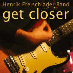 Get Closer - Henrik Freischlader Band