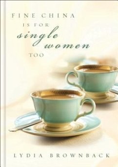 Fine China Is for Single Women Too (Paperback) - Brownback, Lydia