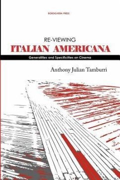 Re-Viewing Italian Americana - Tamburri, Anthony Julian