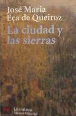 La ciudad y las sierras - Queirós, Eça De; Eça de Queirós, José Maria