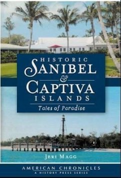 Historic Sanibel & Captiva Islands: Tales of Paradise - Magg, Jeri