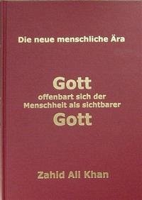 Gott offenbart sich der Menschheit als sichtbarer Gott - Khan, Zahid Ali