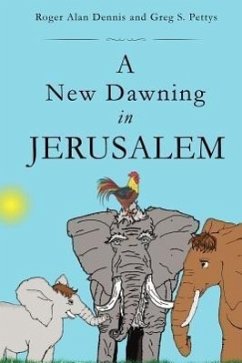 A New Dawning in Jerusalem - Dennis, Roger Alan; Pettys, Greg S.