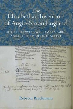 The Elizabethan Invention of Anglo-Saxon England - Brackmann, Rebecca