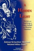 A Hidden Light: Stories and Teachings of Early Habad and Bratzlav Hasidism