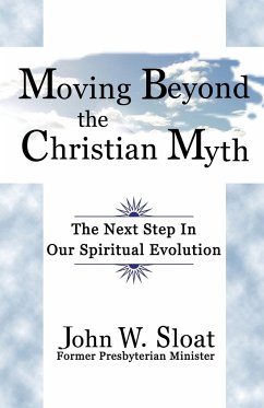Moving Beyond the Christian Myth - Sloat, John W.