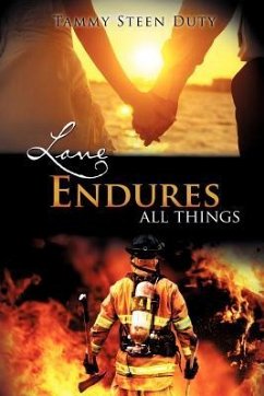 Love Endures All Things - Duty, Tammy Steen