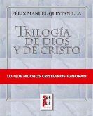 Trilogia de Dios y de Cristo : lo que muchos cristianos ignoran