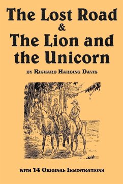 The Lost Road & the Lion and the Unicorn - Davis, Richard Harding